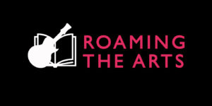 roaming the arts